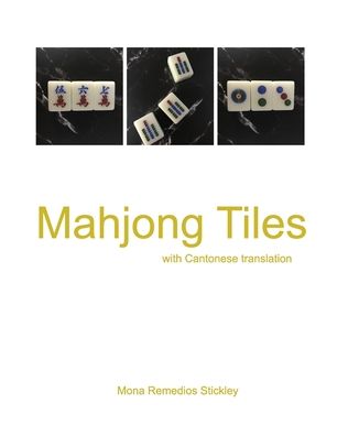 Cover for Mona Remedios Stickley · Mahjong Tiles: with Cantonese translation (Paperback Book) (2022)