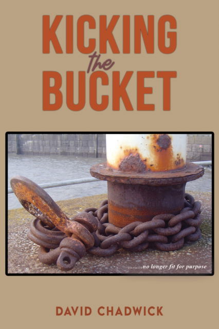 Cover for David Chadwick · Kicking the Bucket (Pocketbok) (2024)