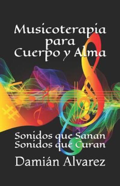 Cover for Damian Alvarez · Musicoterapia para Cuerpo y Alma (Paperback Book) (2019)