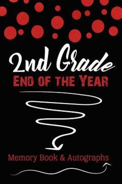 Cover for Maac Books · 2nd Grade End of the Year Memory Book &amp; Autographs : Red and Black Confetti Keepsake For Students and Teachers (Paperback Bog) (2019)