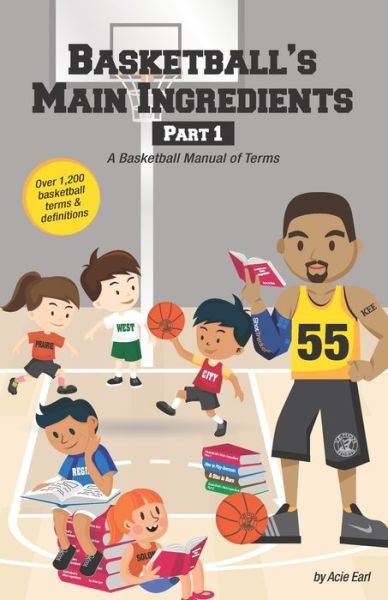 Cover for Acie Earl · Basketball's Main Ingredients Part 1 -A Basketball manual of Terms (Taschenbuch) (2019)