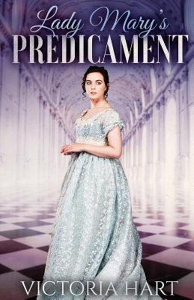 Cover for Victoria Hart · Lady Mary's Predicament (Pocketbok) (2019)