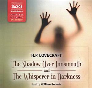 The Shadow Over Innsmouth and the Whisperer in Darkness - H P Lovecraft - Music - NAXOS - 9781094011967 - August 6, 2019