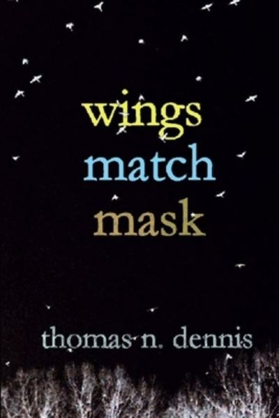 Cover for Thomas N. Dennis · Wings Match Mask (Book) (2011)