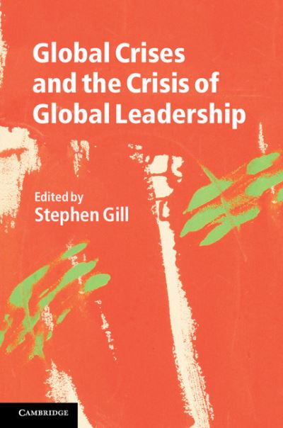 Cover for Stephen Gill · Global Crises and the Crisis of Global Leadership (Paperback Book) (2011)