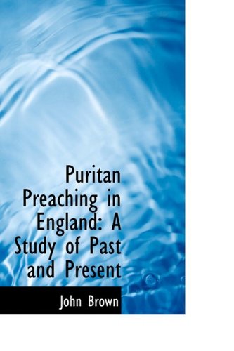 Cover for John Brown · Puritan Preaching in England: a Study of Past and Present (Hardcover Book) (2009)