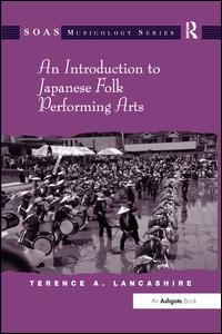 Cover for Terence A. Lancashire · An Introduction to Japanese Folk Performing Arts - SOAS Studies in Music (Paperback Book) (2016)