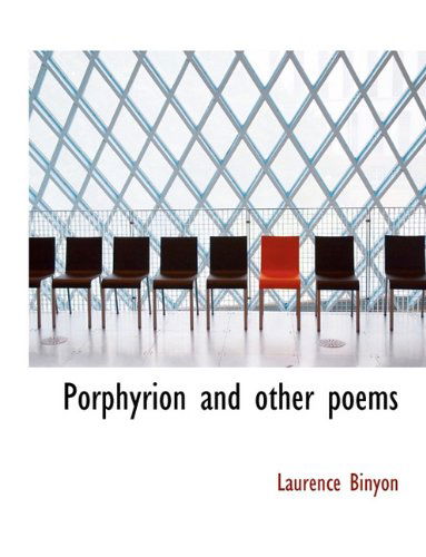 Cover for Laurence Binyon · Porphyrion and Other Poems (Paperback Book) (2010)