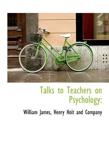 Cover for William James · Talks to Teachers on Psychology (Hardcover Book) (2010)