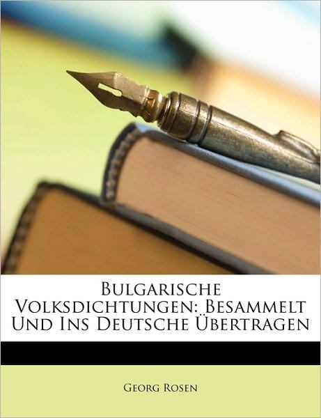 Bulgarische Volksdichtungen: Besa - Rosen - Bøger -  - 9781148785967 - 