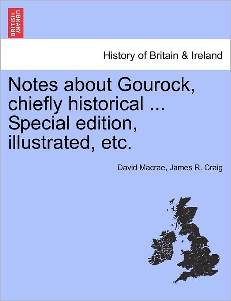Cover for David Macrae · Notes About Gourock, Chiefly Historical ... Special Edition, Illustrated, Etc. (Taschenbuch) (2011)