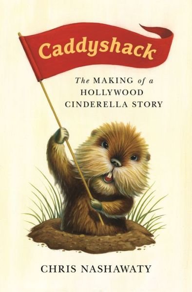Cover for Chris Nashawaty · Caddyshack: The Making of a Hollywood Cinderella Story (Paperback Book) (2019)
