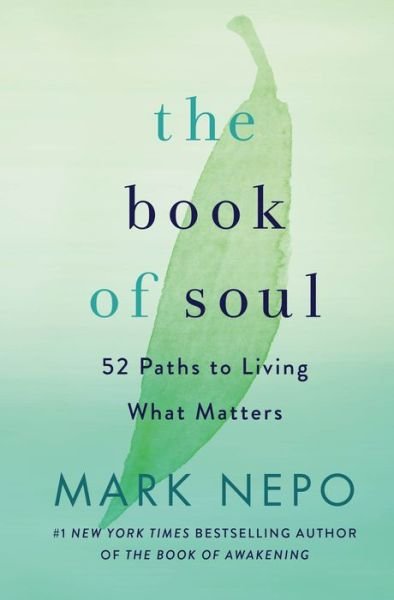 Cover for Mark Nepo · The Book of Soul: 52 Paths to Living What Matters (Inbunden Bok) (2020)