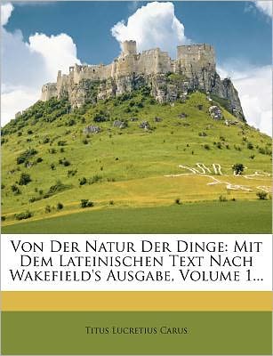 Cover for Carus · Von der Natur der Dinge, Erster B (Book)