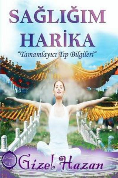 Cover for Gizel Hazan · Sagligim Harika (Paperback Bog) (2015)