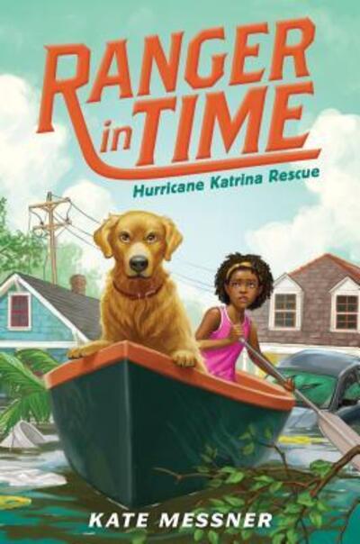 Cover for Kate Messner · Hurricane Katrina Rescue (Ranger in Time #8) (Book) (2018)