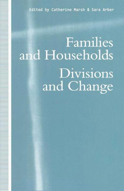 Cover for Catherine Marsh · Families and Households: Divisions and Change (Paperback Book) [1st ed. 1992 edition] (1992)