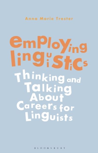 Cover for Trester, Dr Anna Marie (Career Linguist, USA) · Employing Linguistics: Thinking and Talking About Careers for Linguists (Paperback Book) (2022)