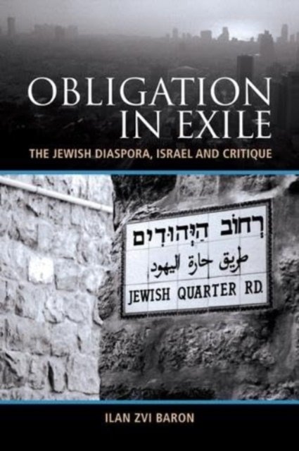 Cover for Ilan Zvi Baron · Obligation in Exile: The Jewish Diaspora, Israel and Critique (Paperback Book) (2024)