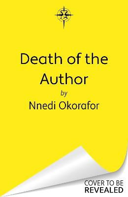 Cover for Nnedi Okorafor · Death of the Author: A visionary new science fiction novel from the international bestseller (Paperback Book) (2025)