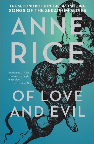 Cover for Anne Rice · Of Love and Evil: the Songs of the Seraphim, Book Two (Pocketbok) [Reprint edition] (2012)