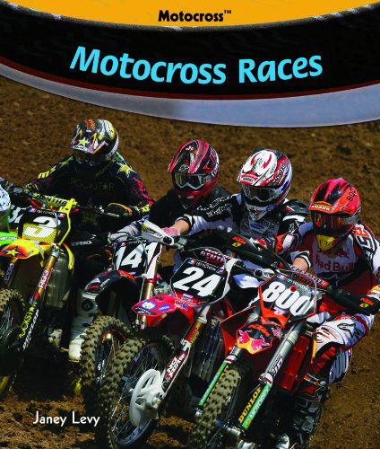 Cover for Janey Levy · Motocross Races (Hardcover Book) (2007)