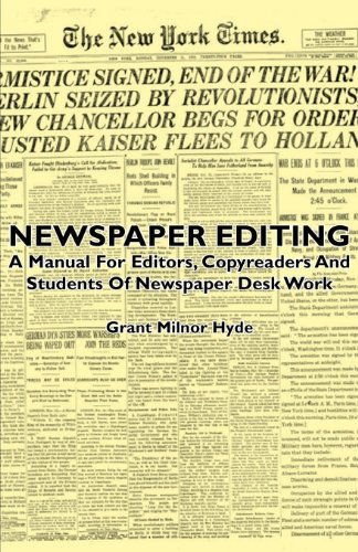 Cover for Grant Milnor Hyde · Newspaper Editing - a Manual for Editors, Copyreaders and Students of Newspaper Desk Work (Paperback Book) (2007)