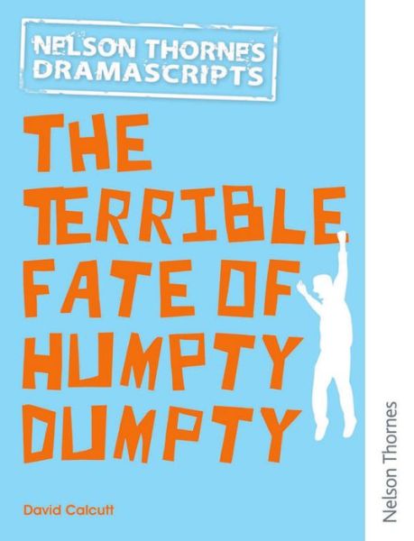 Cover for David Calcutt · Oxford Playscripts: The Terrible Fate of Humpty Dumpty (Paperback Book) [2 Revised edition] (2012)