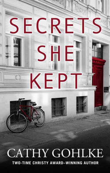 Cover for Cathy Gohlke · Secrets She Kept (Book) (2016)