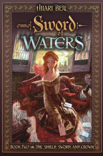 Cover for Hilari Bell · Sword of Waters (The Shield, Sword, and Crown) (Hardcover Book) (2008)