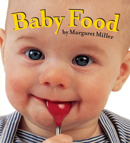 Cover for Margaret Miller · Baby Food (Look Baby! Books) (Board book) [Reissue edition] (2009)