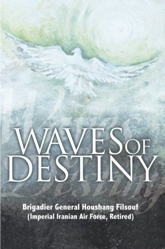 Cover for Brigadier General Houshang Filsouf Brigadier General Houshang Filsouf · Waves of Destiny (Paperback Book) (2004)