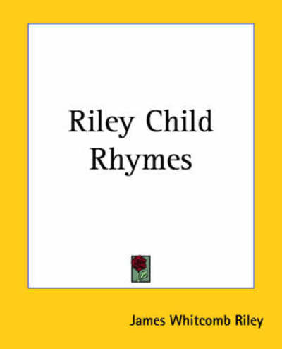 Cover for James Whitcomb Riley · Riley Child Rhymes (Paperback Bog) (2004)