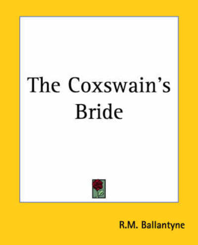 Cover for R.m. Ballantyne · The Coxswain's Bride (Paperback Book) (2004)