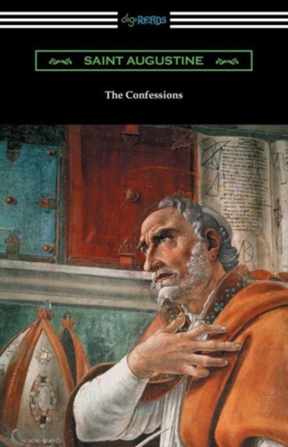 Cover for Saint Augustine · The Confessions of Saint Augustine (Translated by Edward Bouverie Pusey with an Introduction by Arthur Symons) (Paperback Book) (2015)