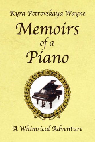Cover for Kyra Petrovskaya Wayne · Memoirs of a Piano: a Whimsical Adventure (Paperback Bog) (2007)