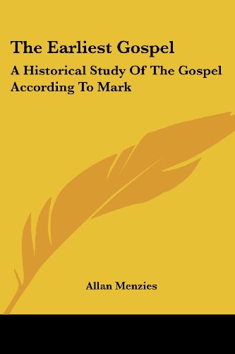 Cover for Allan Menzies · The Earliest Gospel: a Historical Study of the Gospel According to Mark (Paperback Bog) (2006)