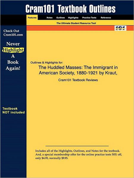 Studyguide for the Huddled Masses: the Immigrant in American Society, 1880-1921 by Kraut, Isbn 9780882959344 - Kraut - Böcker - Academic Internet Publishers - 9781428827967 - 6 september 2007