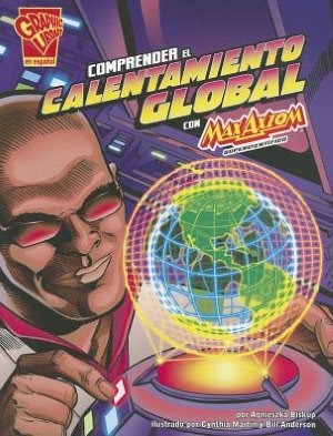Cover for Bill Anderson · Comprender El Calentamiento Global Con Max Axiom, Supercientífico (Ciencia Gráfica) (Spanish Edition) (Paperback Bog) [Spanish edition] (2012)