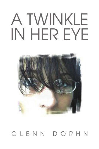 Cover for Glenn Dorhn · A Twinkle in Her Eye (Paperback Book) (2009)