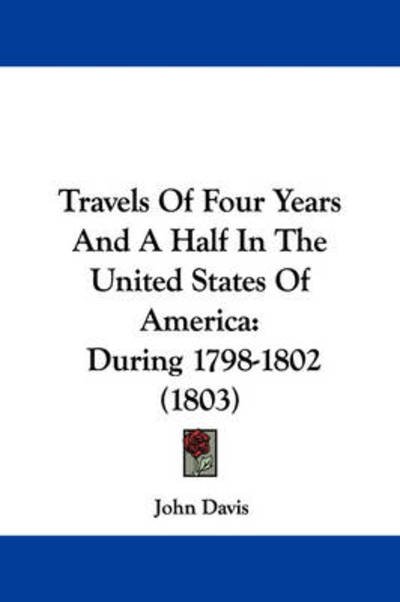 Cover for John Davis · Travels of Four Years and a Half in the United States of America: During 1798-1802 (1803) (Innbunden bok) (2008)