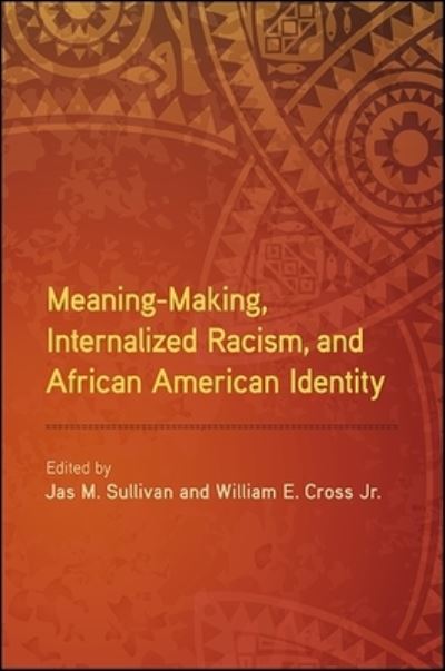 Cover for Jas M. Sullivan · Meaning-Making, Internalized Racism, and African American Identity (Paperback Book) (2017)