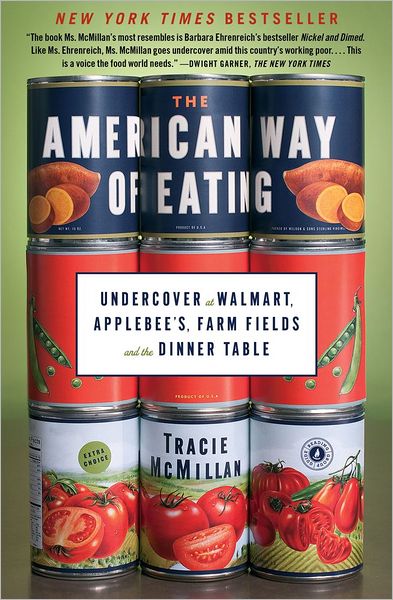 Cover for Tracie McMillan · The American Way of Eating: Undercover at Walmart, Applebee's, Farm Fields and the Dinner Table (Paperback Book) [9.2.2012 edition] (2012)