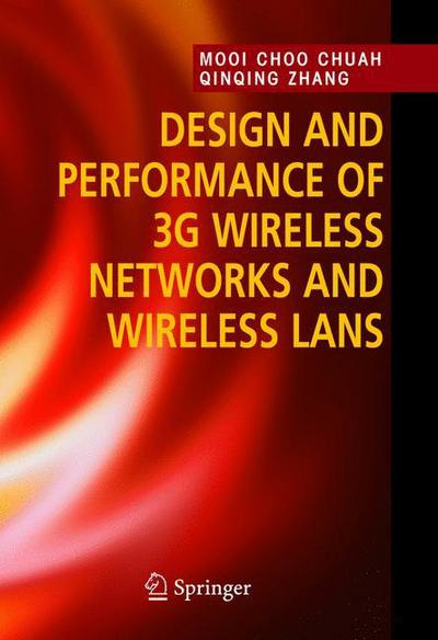 Cover for Mooi Choo Chuah · Design and Performance of 3G Wireless Networks and Wireless LANs (Paperback Book) [Softcover reprint of hardcover 1st ed. 2006 edition] (2010)