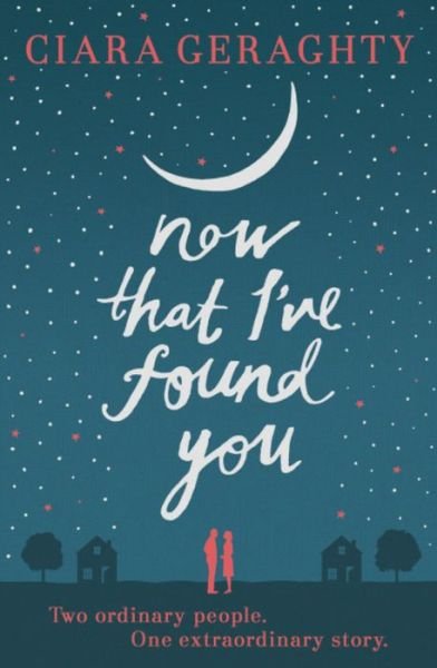 Cover for Ciara Geraghty · Now That I've Found You (Paperback Book) (2015)
