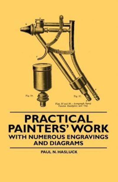 Cover for Paul N. Hasluck · Practical Painters' Work - With Numerous Engravings and Diagrams (Pocketbok) (2010)