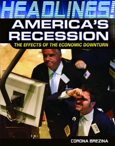 Cover for Corona Brezina · America's Recession: the Effects of the Economic Downturn (Headlines!) (Hardcover Book) (2011)