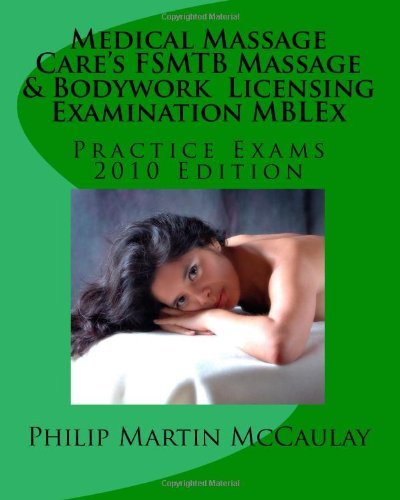 Cover for Philip Martin Mccaulay · Medical Massage Care's Fsmtb Massage &amp; Bodywork Licensing Examination Mblex Practice Exams: 2010 Edition (Paperback Bog) (2009)