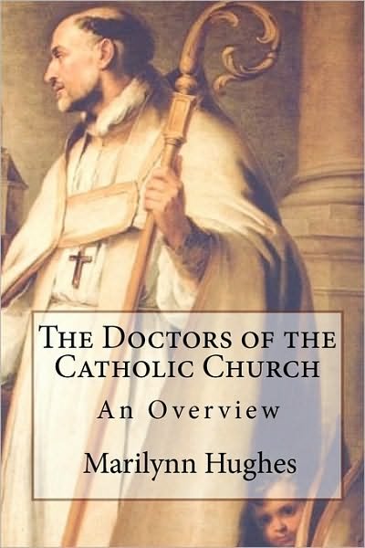 Cover for Marilynn Hughes · The Doctors of the Catholic Church: an Overview (Paperback Book) (2009)