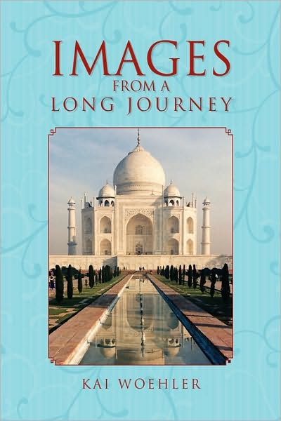 Cover for Kai Woehler · Images from a Long Journey (Hardcover Book) (2010)